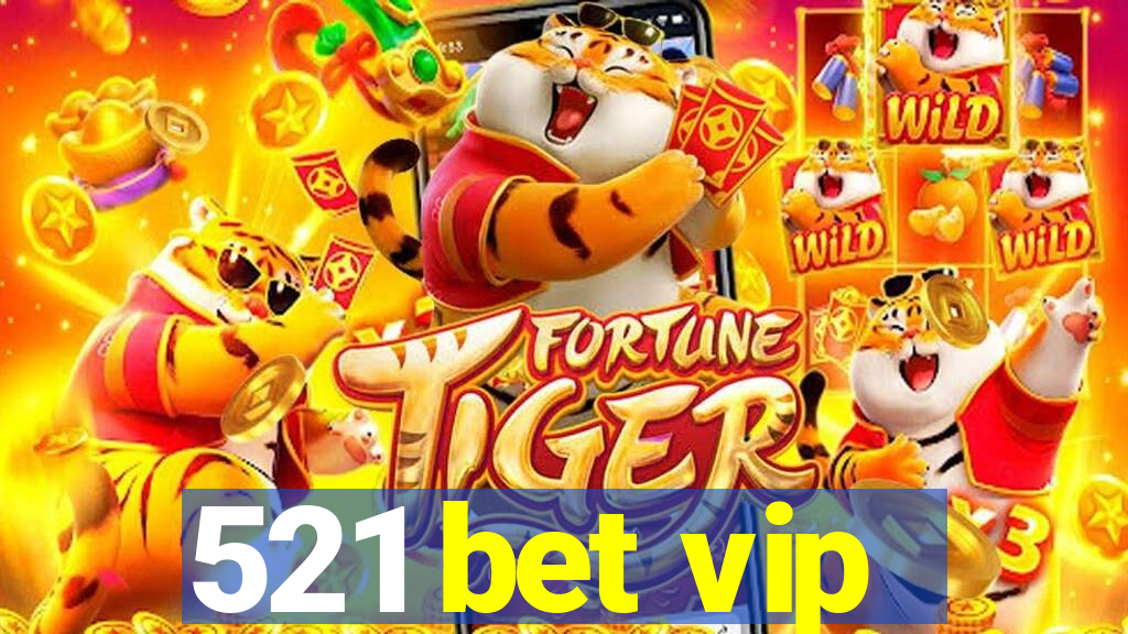 521 bet vip